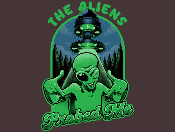 Aliens Probed Me