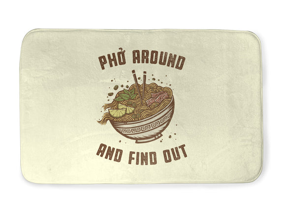 Pho Around And Find Out