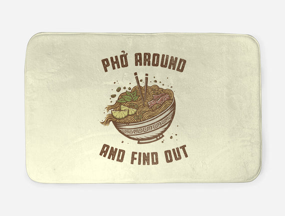 Pho Around And Find Out