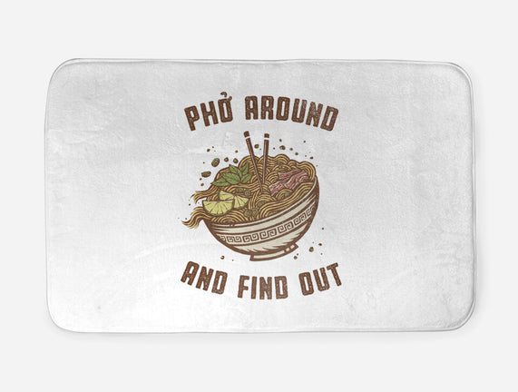 Pho Around And Find Out