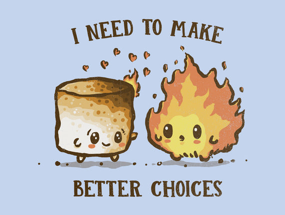 I Need To Make Better Choices