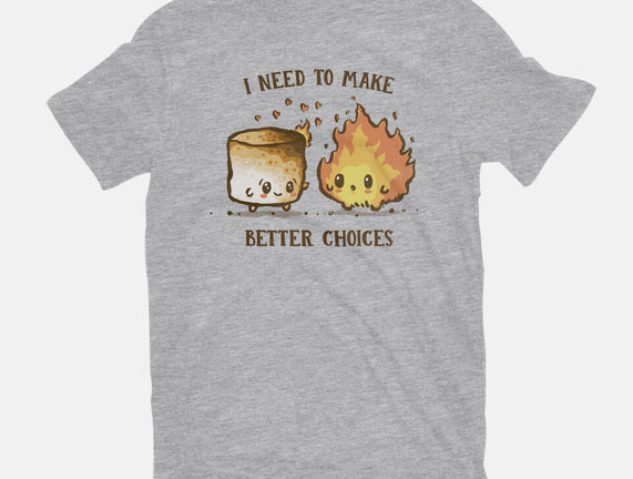I Need To Make Better Choices