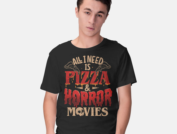 All I Need Is Pizza And Horror Movies