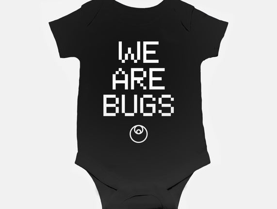 We Are Bugs