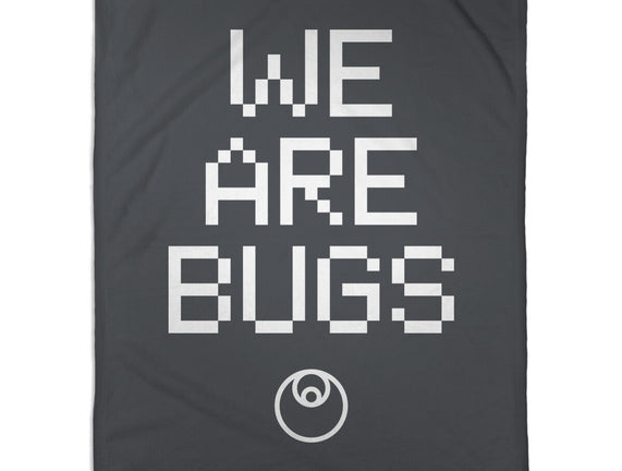 We Are Bugs