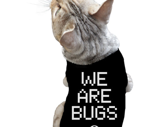 We Are Bugs