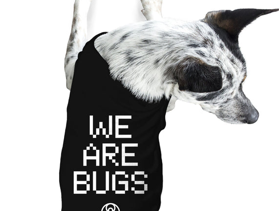 We Are Bugs