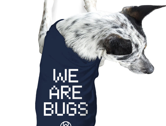 We Are Bugs