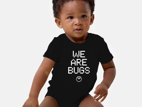 We Are Bugs