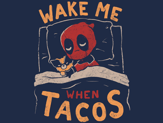 Wake Me When Tacos