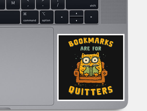 Bookmarks Are For Quitters