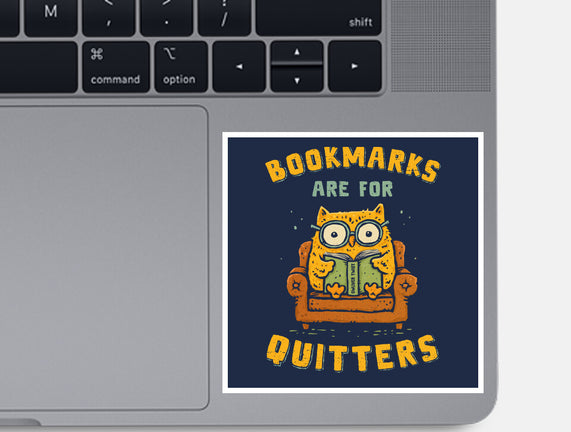 Bookmarks Are For Quitters
