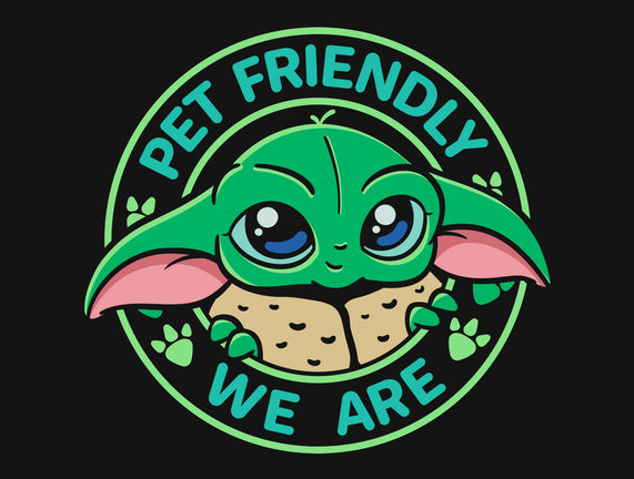 Pet Friendly We Are