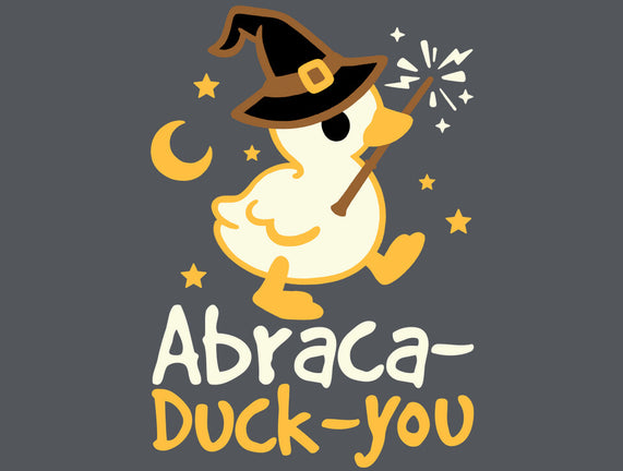 Abraca-duck-you