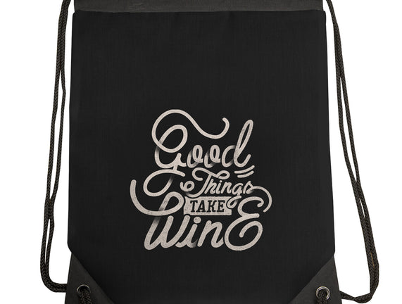 Good Things Take Wine