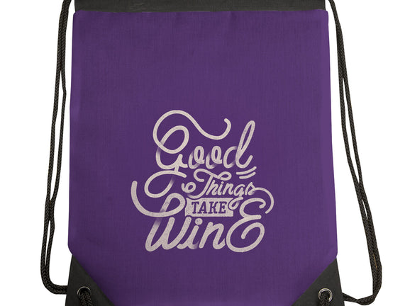 Good Things Take Wine