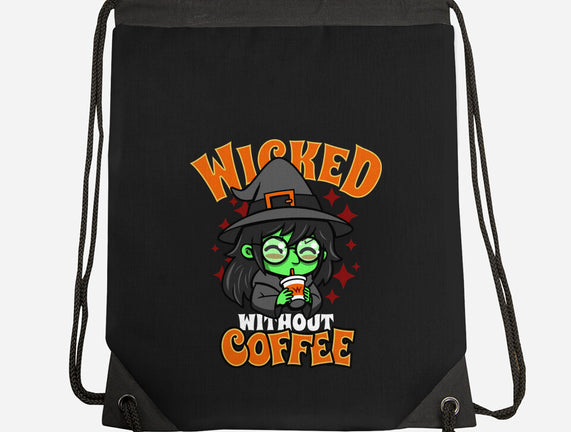 Wicked Without Coffee