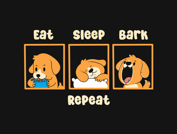 Eat Sleep Bark Repeat