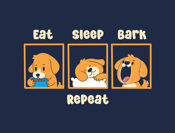 Eat Sleep Bark Repeat