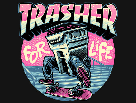 Trasher For Life