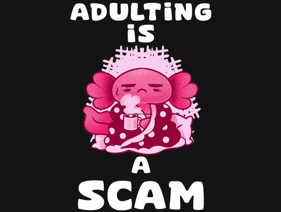 Adulting Is A Scam