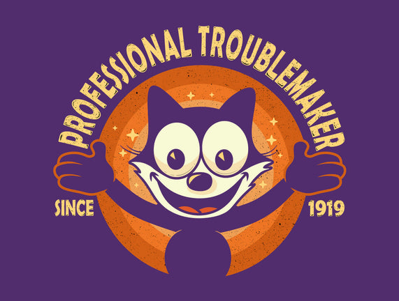 Professional Troublemaker