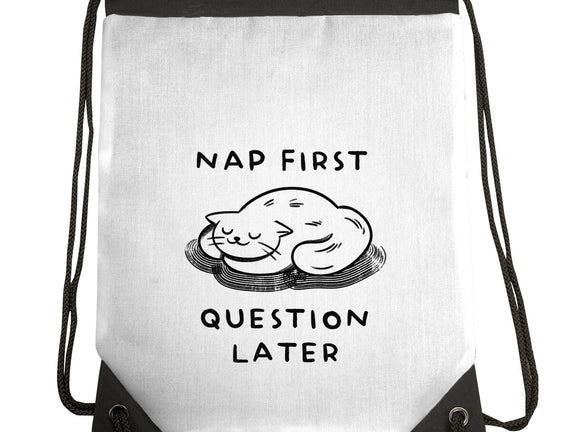 Nap First Question Later