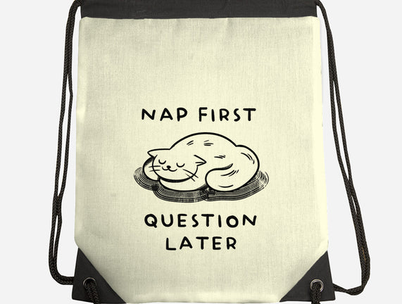 Nap First Question Later
