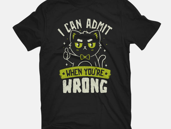 I Can Admit When You're Wrong