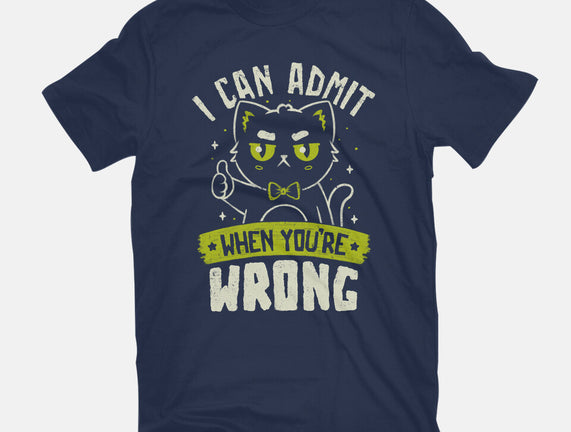 I Can Admit When You're Wrong