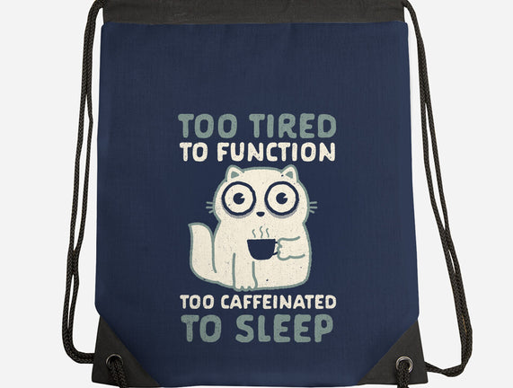 Too Tired Too Caffeinated