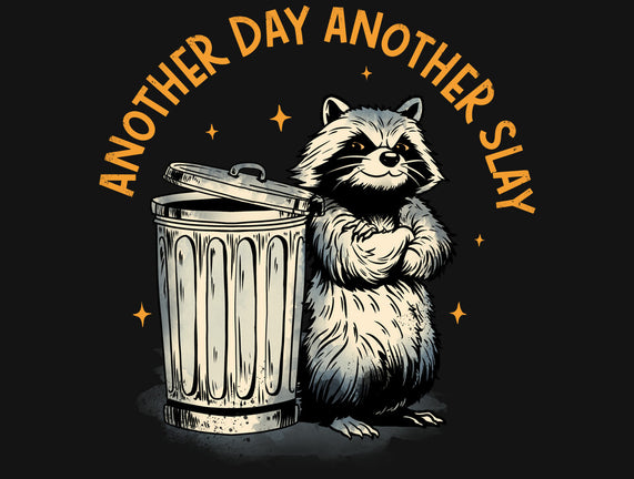 Another Day Another Slay Raccoon