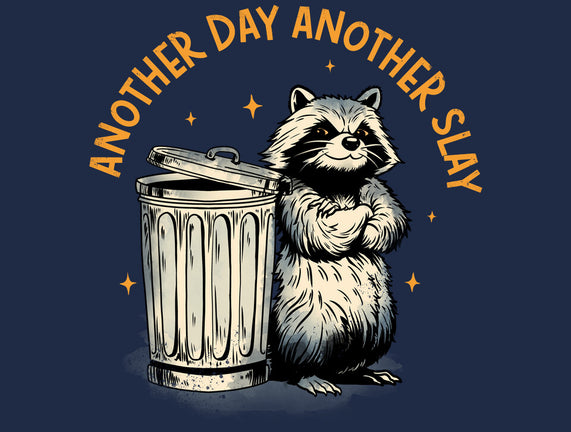 Another Day Another Slay Raccoon