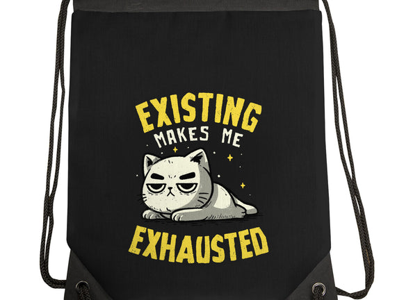 Existing Makes Me Exhausted