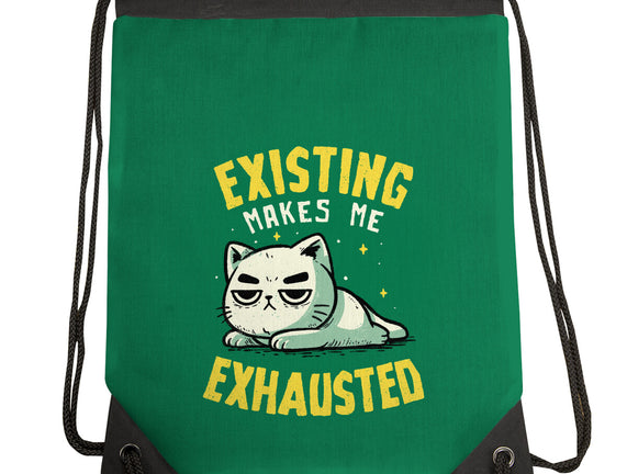 Existing Makes Me Exhausted