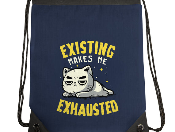 Existing Makes Me Exhausted