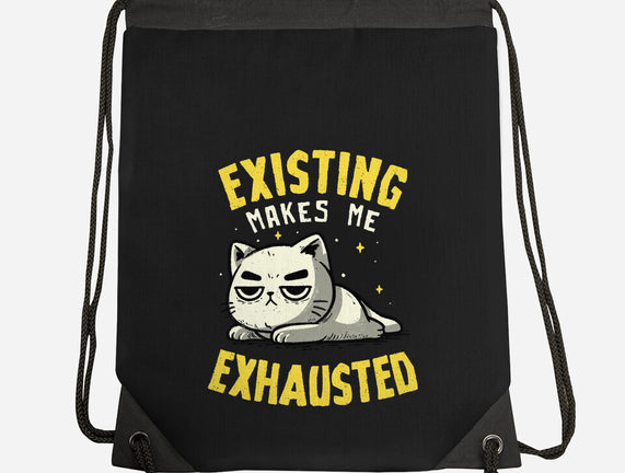 Existing Makes Me Exhausted
