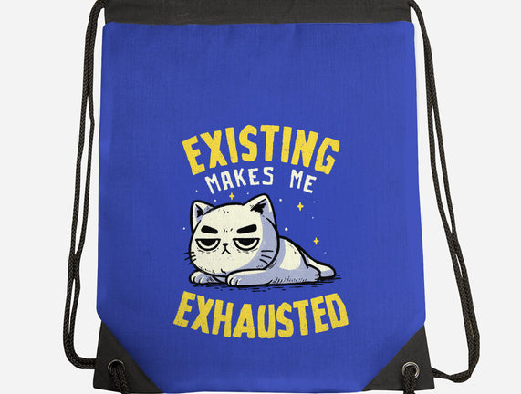 Existing Makes Me Exhausted