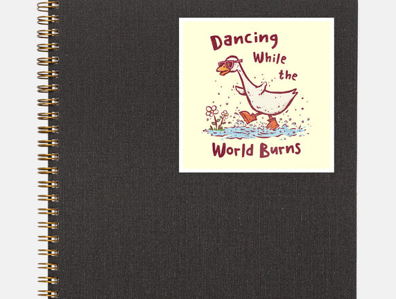 Dancing While The World Burns