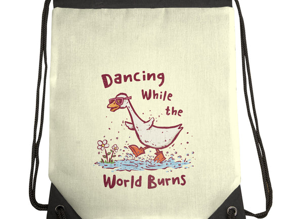 Dancing While The World Burns