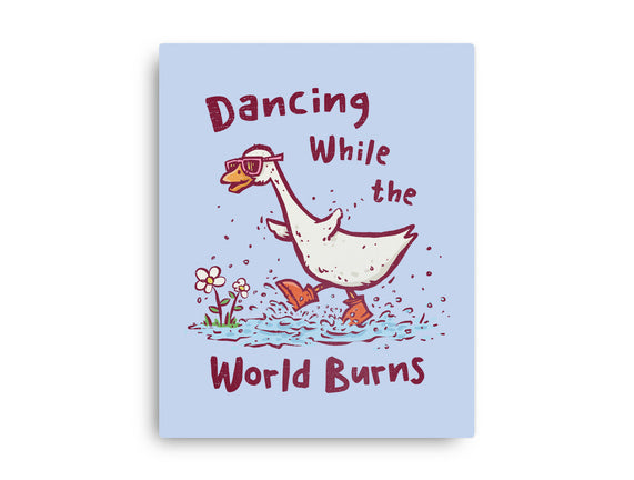 Dancing While The World Burns