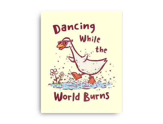 Dancing While The World Burns