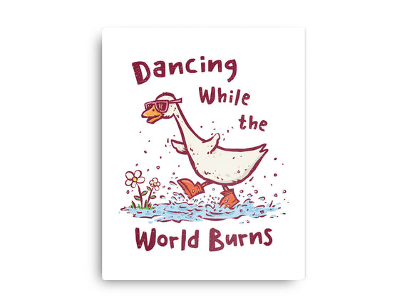 Dancing While The World Burns