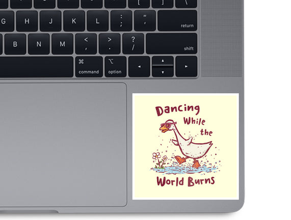 Dancing While The World Burns