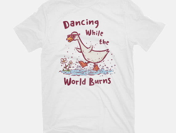 Dancing While The World Burns