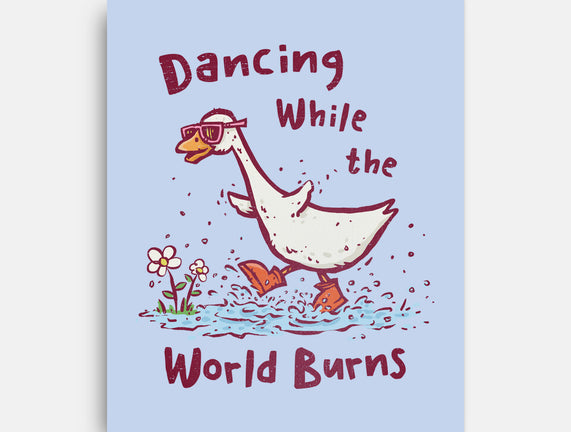 Dancing While The World Burns