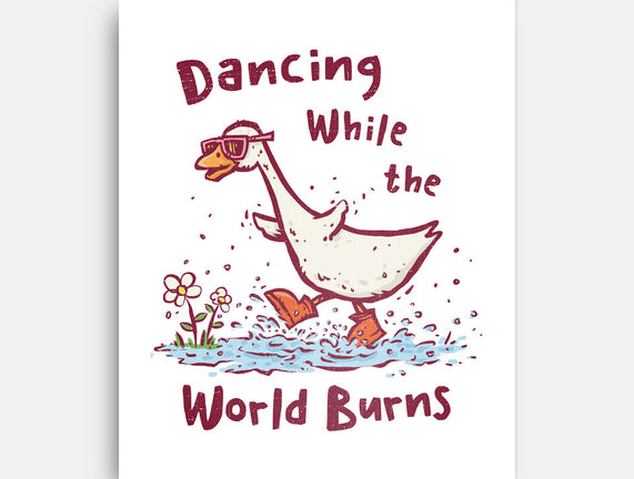 Dancing While The World Burns