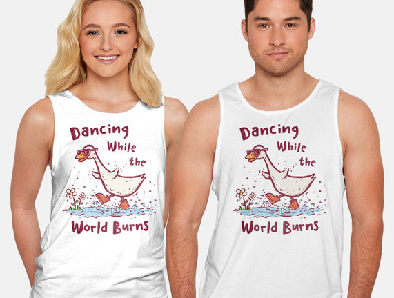 Dancing While The World Burns