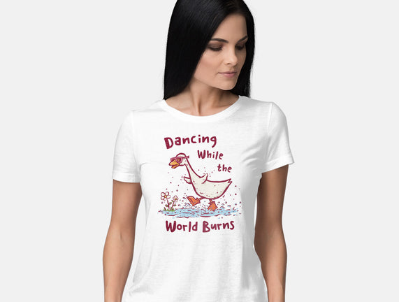 Dancing While The World Burns