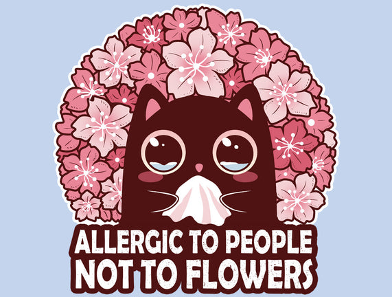 Allergic To People Not To Flowers